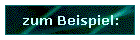 zum Beispiel: